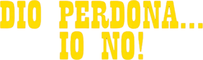 Dio perdona... io no!