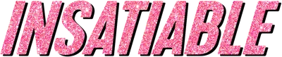 Insatiable
