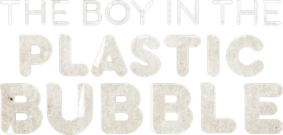 The Boy in the Plastic Bubble