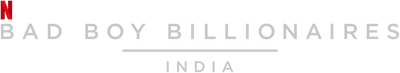 Bad Boy Billionaires: India