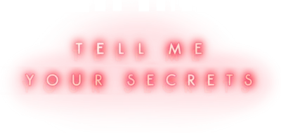 Tell Me Your Secrets