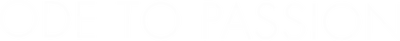 Ode to Passion