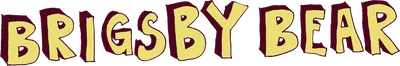 Brigsby Bear