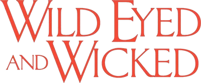 Wild Eyed and Wicked